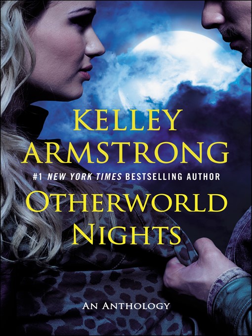Title details for Otherworld Nights by Kelley Armstrong - Wait list